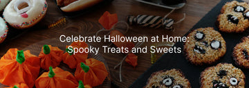 Celebrate Halloween at Home: Spooky Treats and Sweets